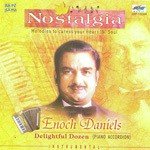 Nostalgia Encoh Daniels- Delightful Dozen - Enoch Daniels Song Download